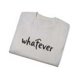 Whatever T-Shirt — Casual Graphic Tee with 'whatever' Script