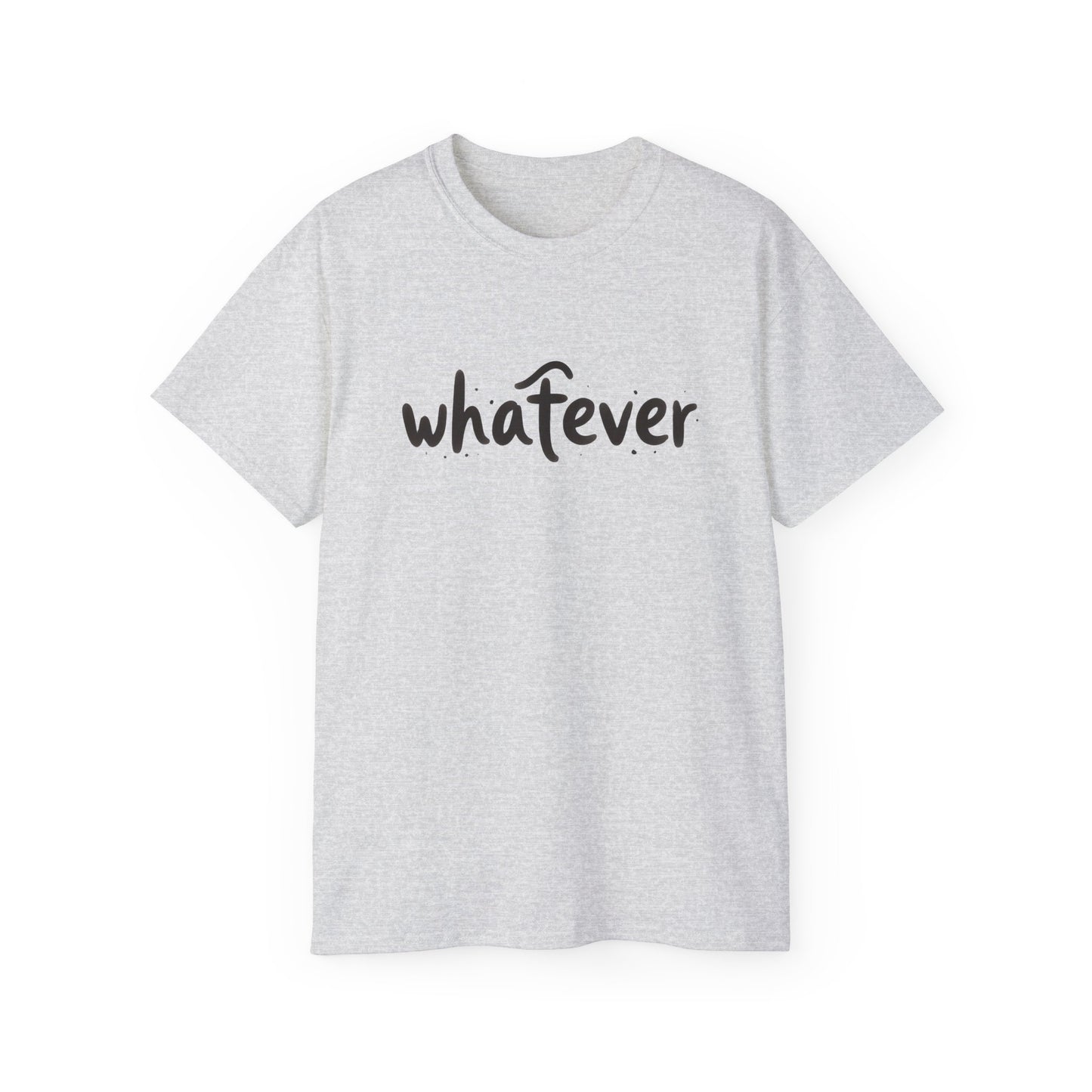 Whatever T-Shirt — Casual Graphic Tee with 'whatever' Script