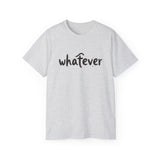 Whatever T-Shirt — Casual Graphic Tee with 'whatever' Script