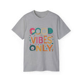 Good Vibes Only T-Shirt — Colorful Positive Message Tee