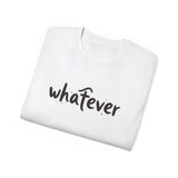 Whatever T-Shirt — Casual Graphic Tee with 'whatever' Script