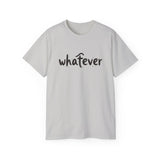 Whatever T-Shirt — Casual Graphic Tee with 'whatever' Script