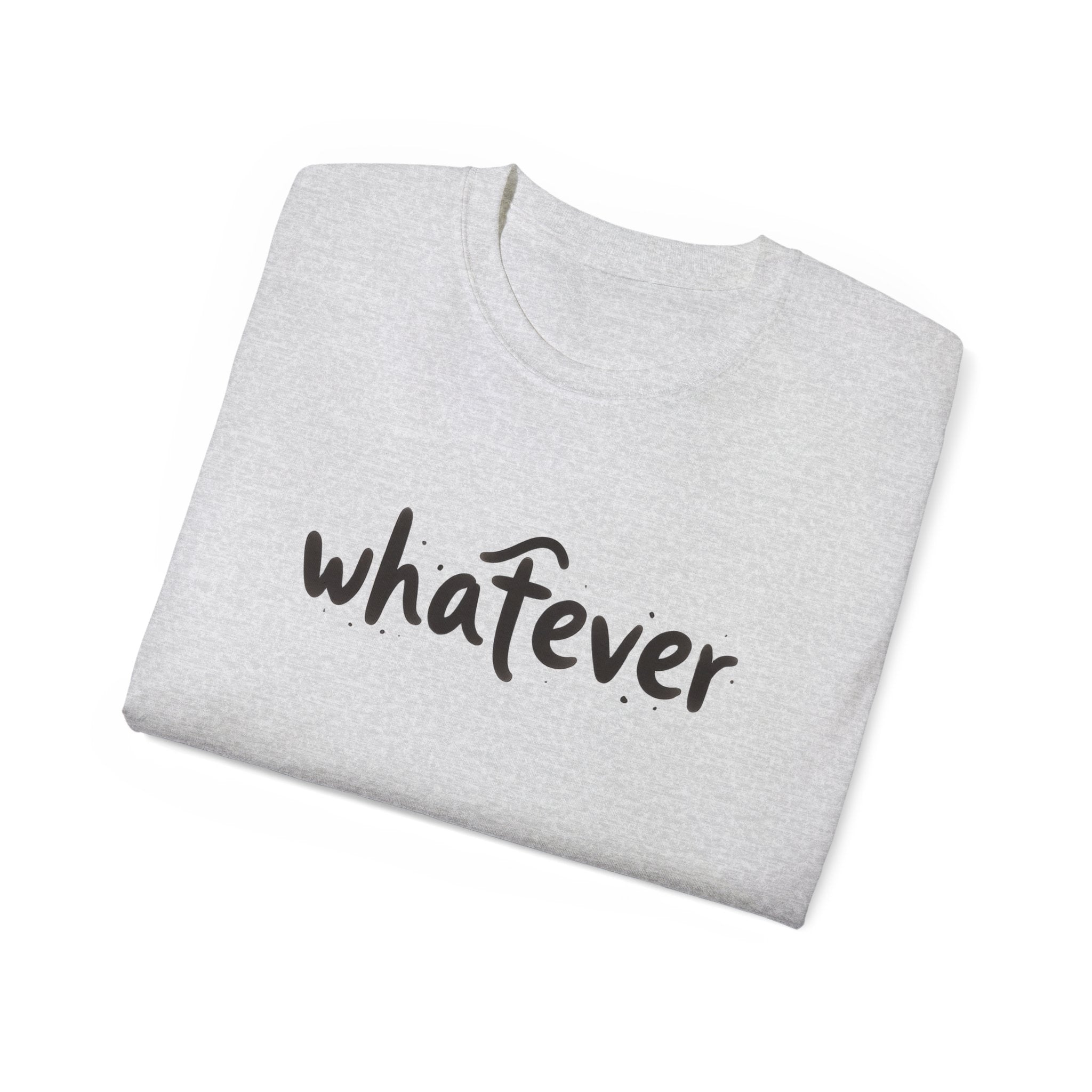 Whatever T-Shirt — Casual Graphic Tee with 'whatever' Script