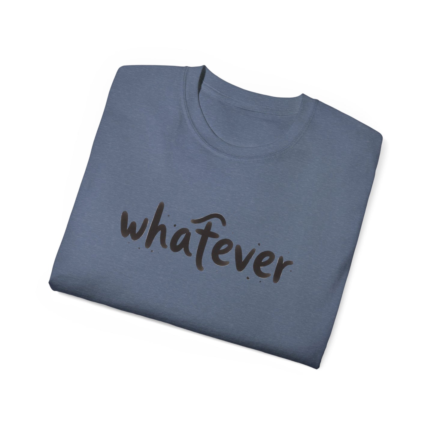 Whatever T-Shirt — Casual Graphic Tee with 'whatever' Script