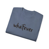 Whatever T-Shirt — Casual Graphic Tee with 'whatever' Script