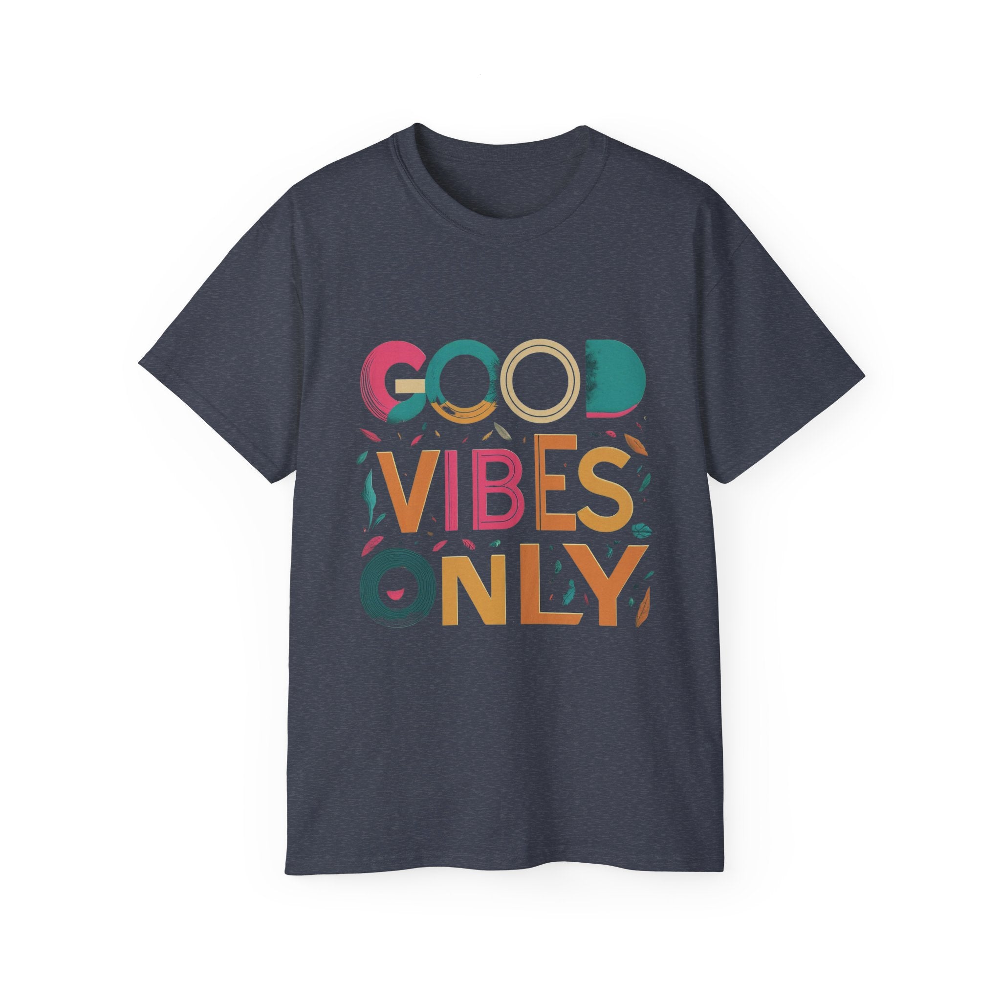 Good Vibes Only T-Shirt — Colorful Positive Message Tee