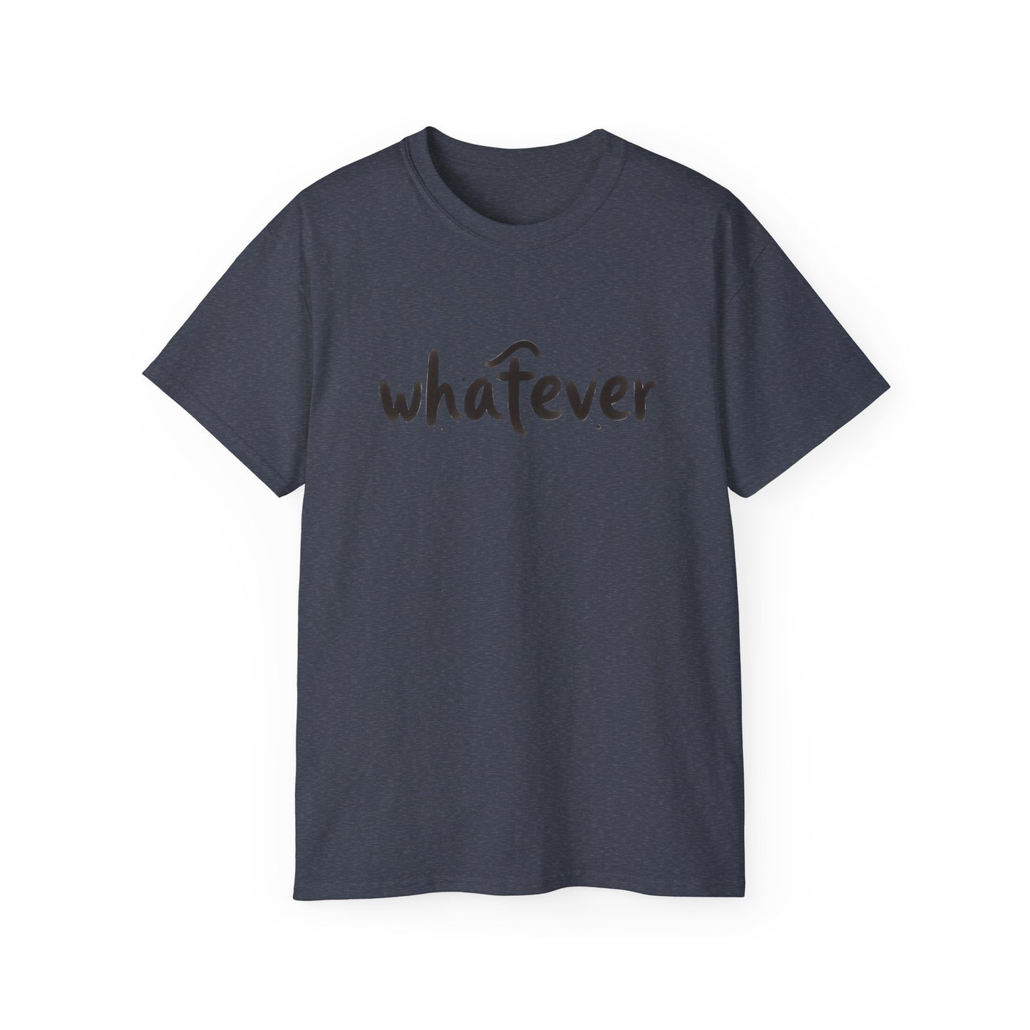 Whatever T-Shirt — Casual Graphic Tee with 'whatever' Script