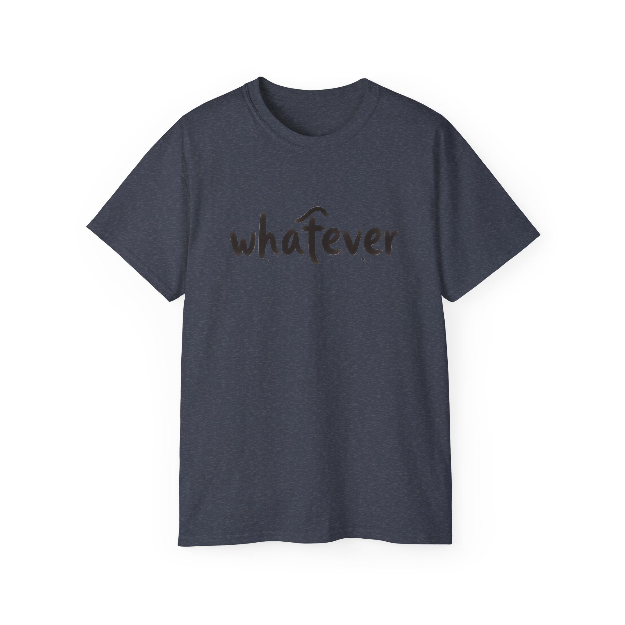 Whatever T-Shirt — Casual Graphic Tee with 'whatever' Script