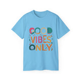 Good Vibes Only T-Shirt — Colorful Positive Message Tee