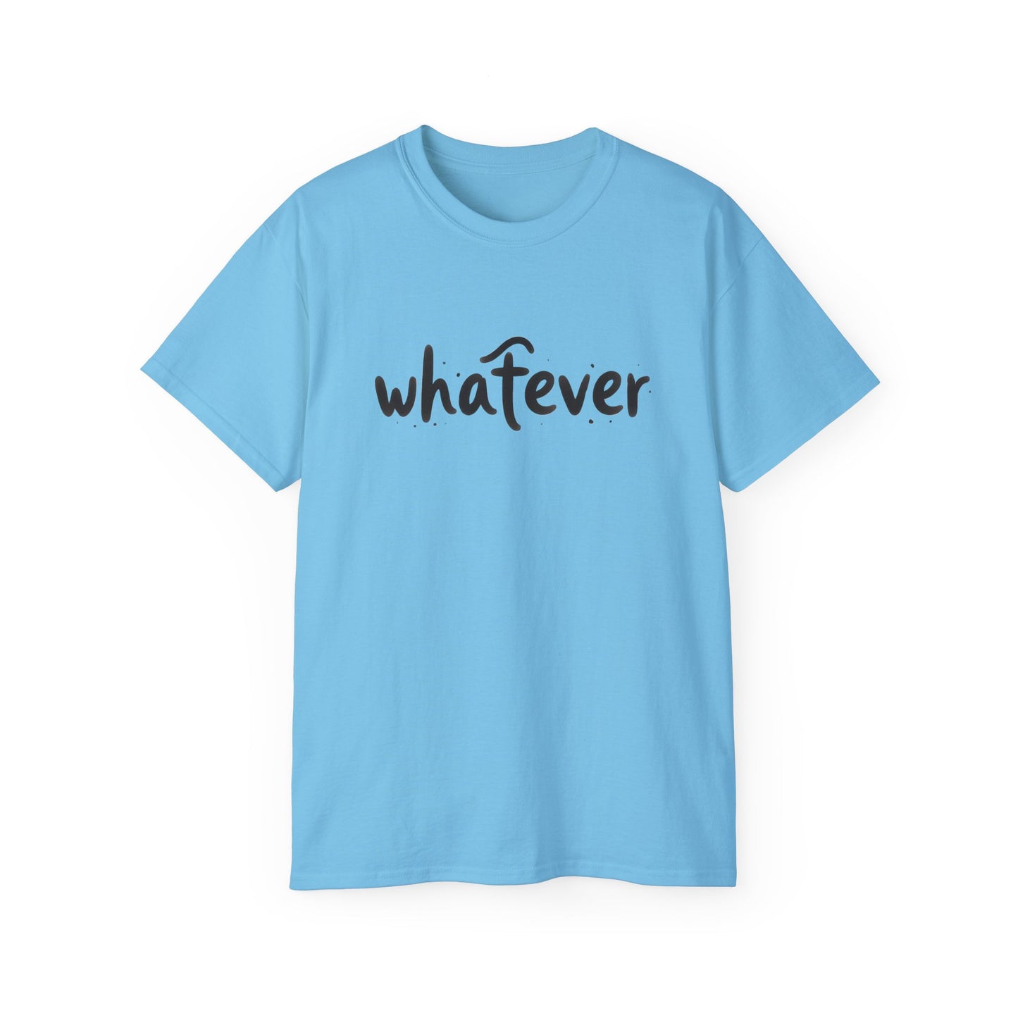 Whatever T-Shirt — Casual Graphic Tee with 'whatever' Script