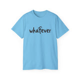 Whatever T-Shirt — Casual Graphic Tee with 'whatever' Script