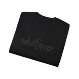 Whatever T-Shirt — Casual Graphic Tee with 'whatever' Script