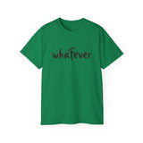 Whatever T-Shirt — Casual Graphic Tee with 'whatever' Script