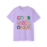 Good Vibes Only T-Shirt — Colorful Positive Message Tee