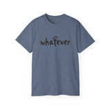 Whatever T-Shirt — Casual Graphic Tee with 'whatever' Script