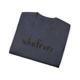 Whatever T-Shirt — Casual Graphic Tee with 'whatever' Script